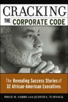 Cracking the Corporate Code: The Revealing Success Stories of 32 African-American Executives 0814407714 Book Cover