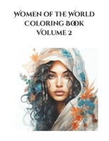 Women of the World Coloring Book: Volume 2 100 More Pages B0C9S8SV48 Book Cover