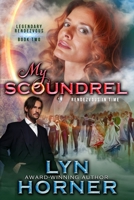 My Scoundrel: Rendezvous In Time (Legendary Rendezvous) B0DWNGNW3S Book Cover