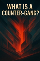 What is a Counter-Gang? B0F5QQYYLG Book Cover