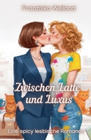 Zwischen Latte und Luxus: Eine spicy lesbische Romance B0FG1SY4L3 Book Cover