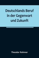 Deutschlands Beruf in der Gegenwart und Zukunft 9356788839 Book Cover