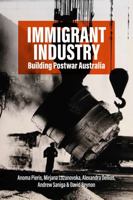 Immigrant Industry: Building Postwar Australia 1805394576 Book Cover