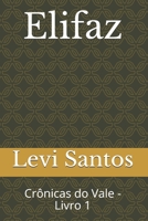Elifaz: Crônicas do Vale - Livro 1 B08WK7RNF2 Book Cover