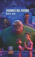 Visiones del Futuro (Spanish Edition) B0FWZKP385 Book Cover