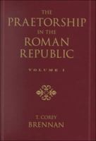 The Praetorship in the Roman Republic: 2 Volume Set 0195138678 Book Cover