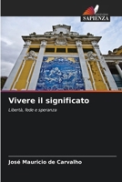 Vivere il significato (Italian Edition) 6208085136 Book Cover