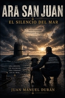 ARA San Juan: El silencio del mar (Spanish Edition) B0GYZTMCY1 Book Cover