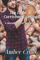 The Light at Corriveau Crossing: A Wardens of the Wild Novel B0C1JGPMW1 Book Cover