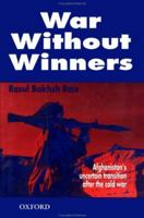 War without Winners: Afghanistan's Uncertain Transition after the Cold War 019577535X Book Cover