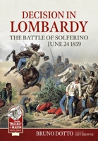 Decision in Lombardy: The Battle of Solferino, June 24 1859 1804513334 Book Cover
