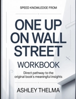 Speed Knowledge From One Up On Wall Street: Direct Pathway To The Original book's Meaningful insights B0GX295G3Y Book Cover