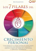 Los 7 pilares del crecimiento personal: Conviértase en la mejor versión de usted mismo y construya una personalidad ganadora y positiva a través del poder de la psicología (Spanish Edition) 3691048609 Book Cover