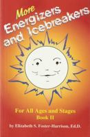 More Energizers and Icebreakers: For All Ages and Stages (More Energizers & Icebreakers) 0932796648 Book Cover