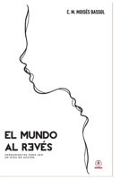 El mundo al revés: Herramientas para ser un Dios en acción 1640867821 Book Cover