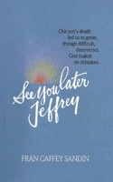 See You Later, Jeffrey 1941733239 Book Cover