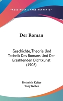 Der Roman: Geschichte, Theorie Und Technik Des Romans Und Der Erz�hlenden Dichtkunst 0270382909 Book Cover