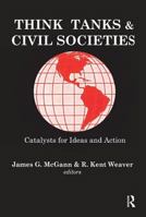Think Tanks and Civil Societies: Catalysts for Ideas and Action 1138539600 Book Cover
