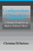 Configurations of Masculinity: A Feminist Perspective on Modern Political Theory 0801497655 Book Cover
