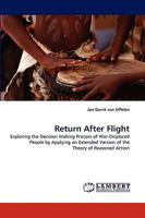 Return After Flight: Exploring the Decision Making Process of War-Displaced People by Applying an Extended Version of the Theory of Reasoned Action 3838339576 Book Cover