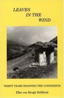 Leaves in the Wind: Thirty Years Spanning the Continents 0533149568 Book Cover