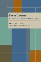 Time’s Covenant: The Essays and Sermons of William Clancy 0822985012 Book Cover