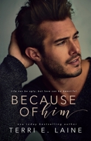 Because of Him: A Dark College Romance 1974517357 Book Cover
