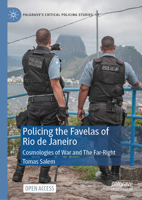 Policing the Favelas of Rio de Janeiro : Cosmologies of War and the Far-Right 3031490266 Book Cover