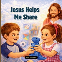 Jesus Helps Me Share B0GPQNCF24 Book Cover