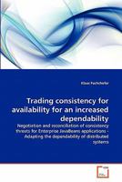 Trading consistency for availability for an increased dependability 3639340876 Book Cover