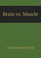 Brain Vs. Muscle 1175900419 Book Cover