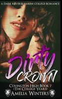 Dirty Crown: Covington, book 7 a dark reverse harem college romance B0BMDKMQTX Book Cover
