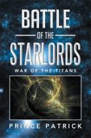 Battle of the Starlords: War of the Titans 1493130447 Book Cover