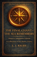 The Final Chant - The Sea Remembers: A Deluxe Companion Collection of sea Snaty Poetry (Sea Cycle Universe) B0GHF6J6QM Book Cover