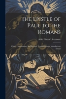 The Epistle of Paul to the Romans: With a Commentary and Revised Translation and Introductory Essays 1022794809 Book Cover