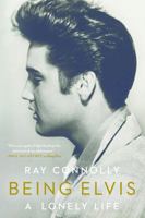 Being Elvis: A Lonely Life 1474604579 Book Cover
