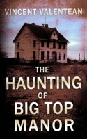 The Haunting of Big Top Manor (A Riveting Haunted House Mystery Series) B0CKJNBM5H Book Cover