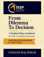 From Dilemma to Decision: A Handbook on Ethics for UPSC Civil Service Examination B0FXFN727K Book Cover