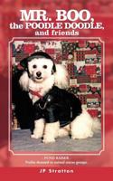 Mr. Boo, the Poodle Doodle, and Friends: - Fund Raiser - Profits Donated to Animal Rescue Groups. 1466905034 Book Cover