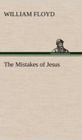 The Mistakes of Jesus 1546908765 Book Cover