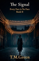 The Signal (Every Face Is No Face) B0GTG1GGV4 Book Cover