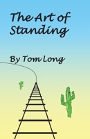 The Art of Standing 0971863113 Book Cover