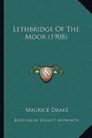 Lethbridge of the Moor 1145534007 Book Cover
