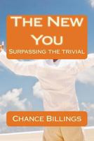 The New You: Surpassing the trivial 150033989X Book Cover