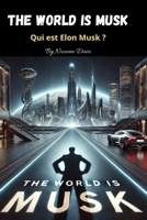 The World is Musk (French Edition) B0DLKVJGS5 Book Cover