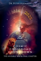 Cosmic Crossroad Countdown: The Invisible War & Final Chapter 1088009182 Book Cover