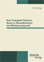 New Conjugated Polymers Based on Benzodifuranone and Diketopyrrolopyrrole 3954250128 Book Cover