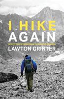 I Hike Again: Mostly True Stories from 15,000 Miles of Hiking 0985241527 Book Cover