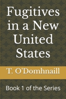 Fugitives in a New United States: Book 1 of the Series B0CD91MQ2Y Book Cover