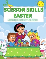 Scissor Skills: Easter Activity Book for Toddlers B08XZQ821Y Book Cover